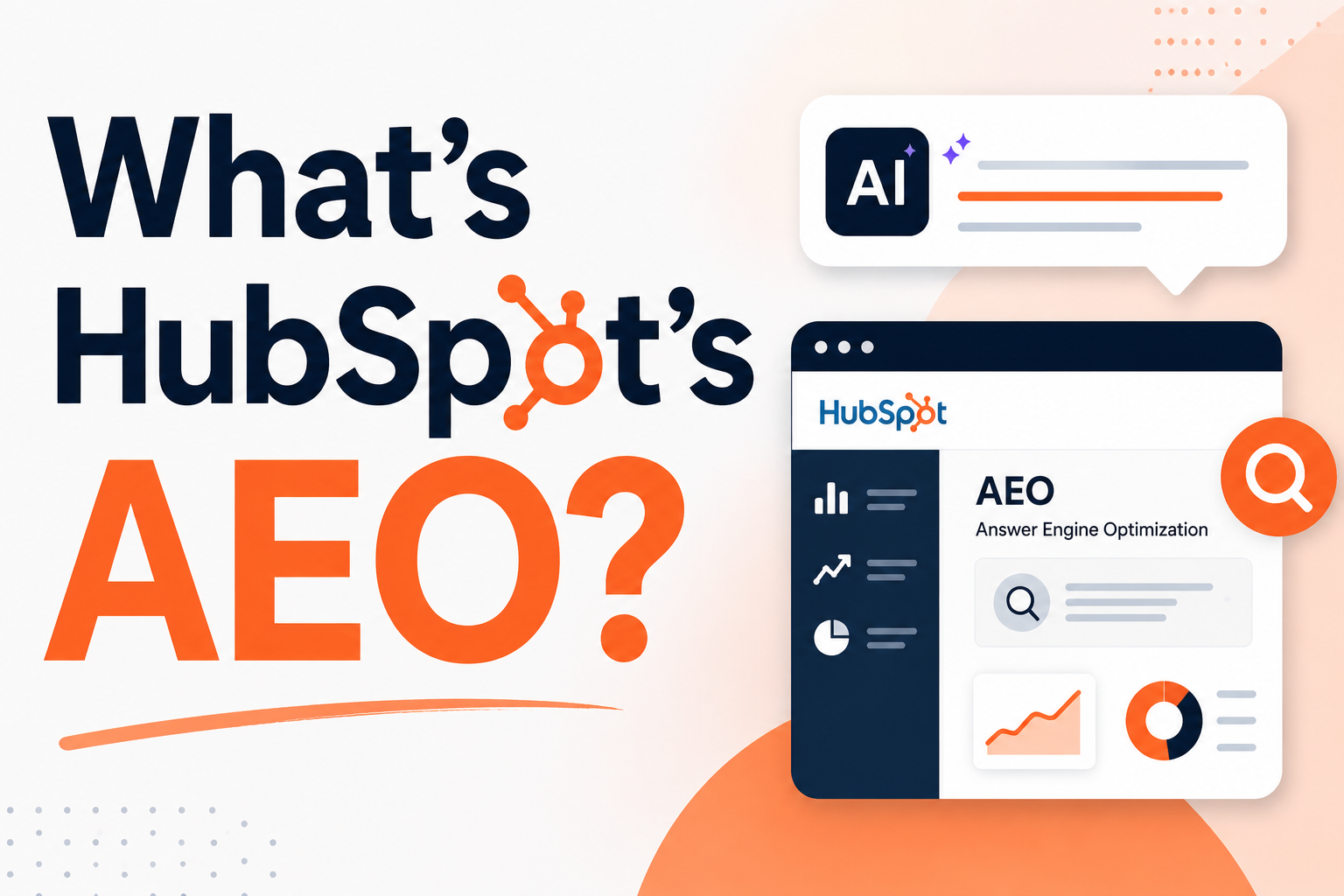 What Is HubSpot AEO? The Ultimate Guide to Answer Engine Optimization