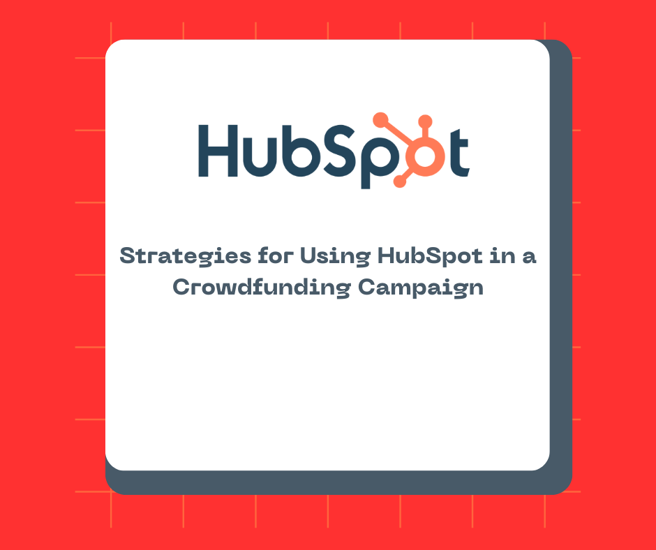 Strategies for Using HubSpot in a Crowdfunding Campaign