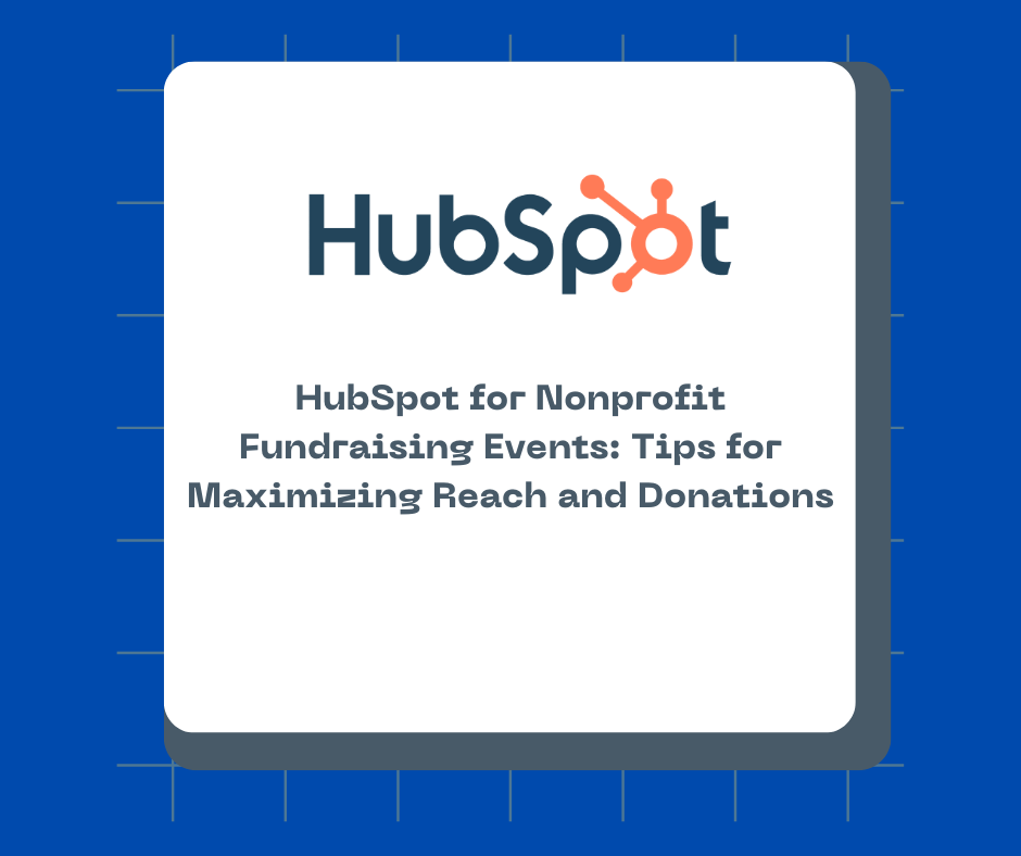 HubSpot for Nonprofit Fundraising Events: Tips for Maximizing Reach and Donations