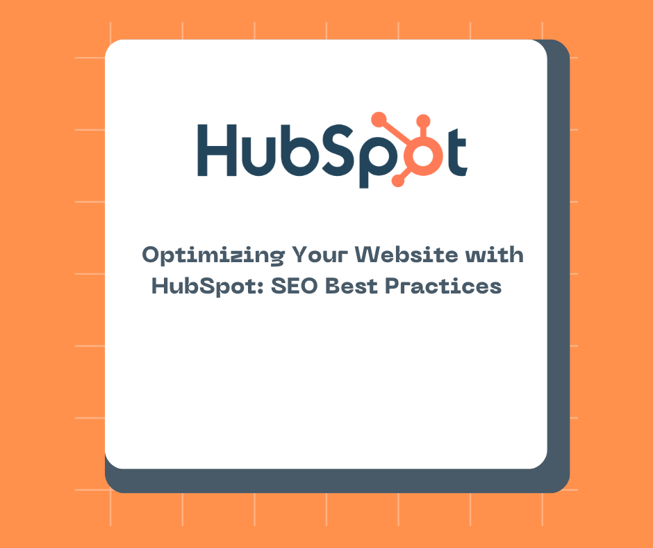 Optimizing Your Website with HubSpot: SEO Best Practices