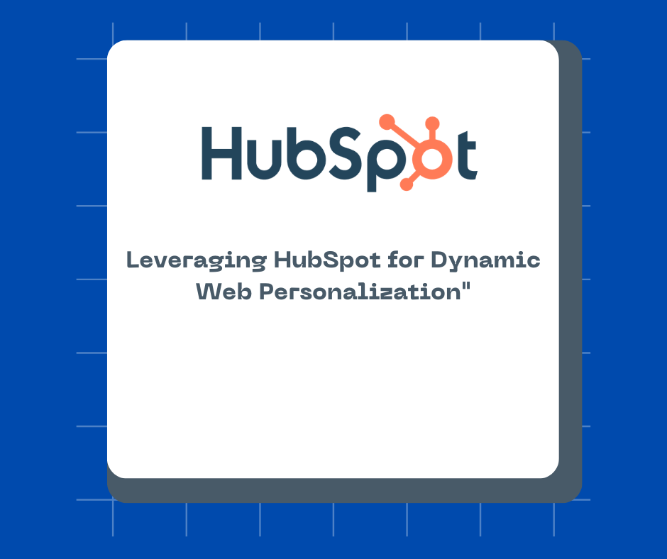 Leveraging HubSpot for Dynamic Web Personalization