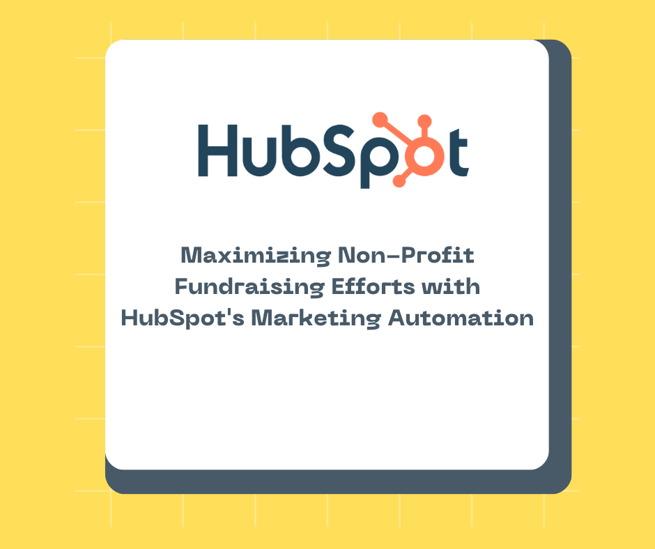 Maximizing Non-Profit Fundraising Efforts with HubSpot's Marketing Automation