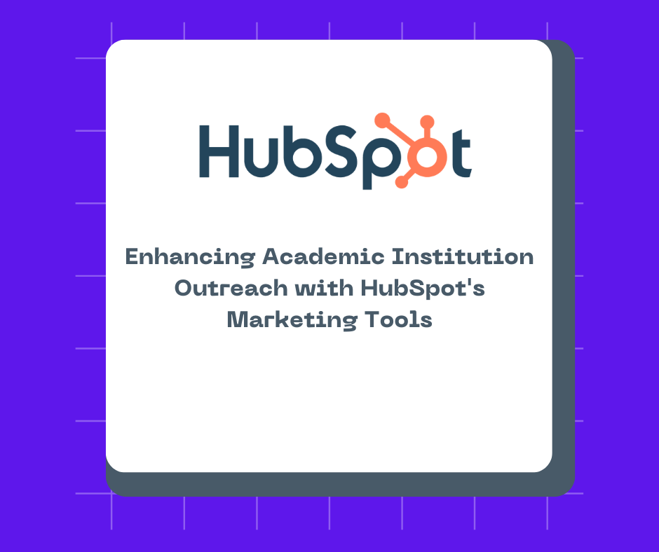 Enhancing Academic Institution Outreach with HubSpot's Marketing Tools