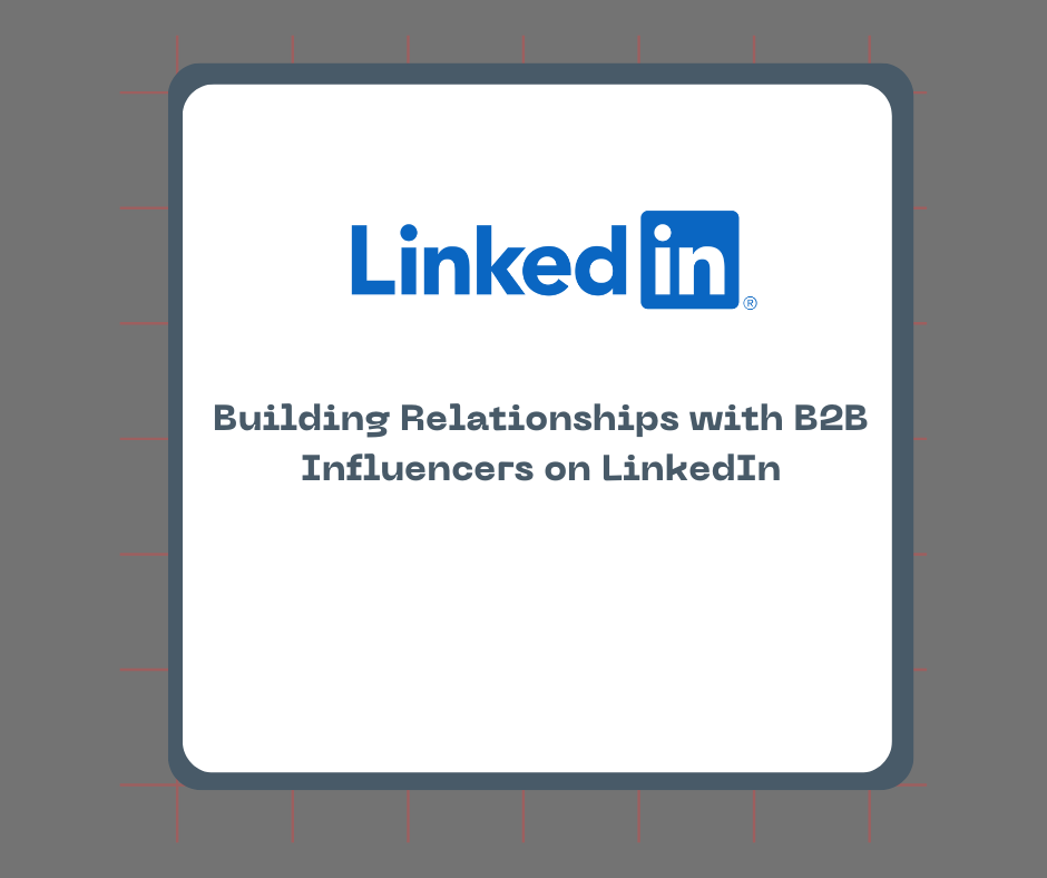 Building Relationships with B2B Influencers on LinkedIn