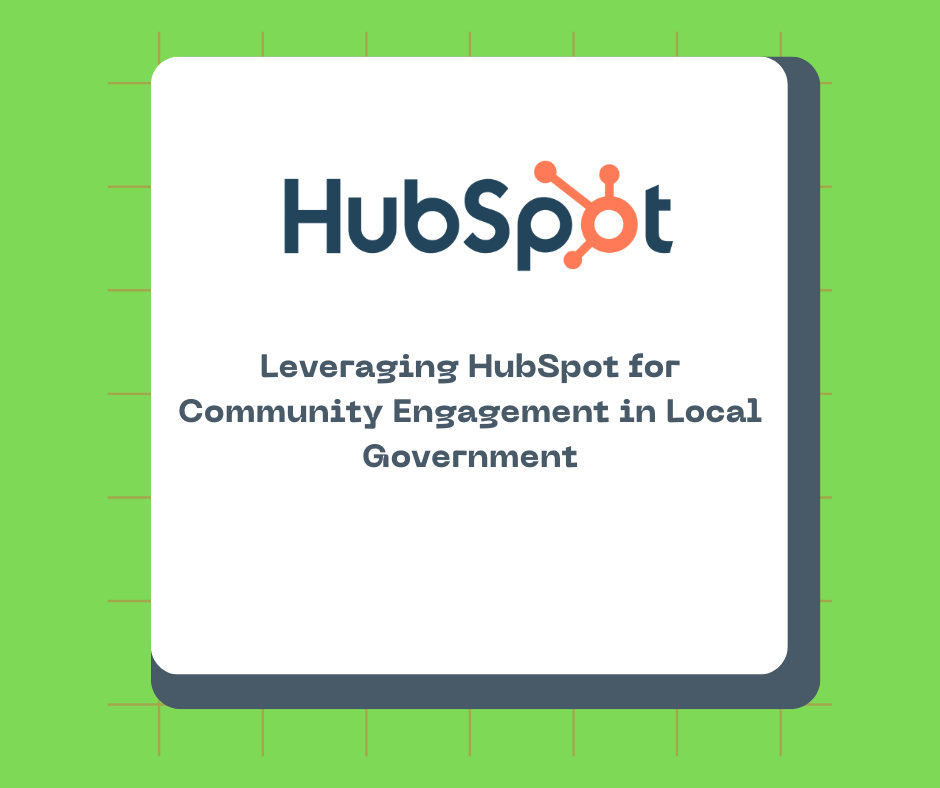 Leveraging HubSpot for Community Engagement in Local Government