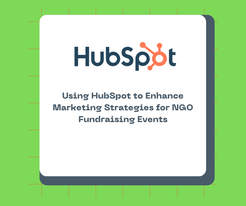 Using HubSpot to Enhance Marketing Strategies for NGO Fundraising Events