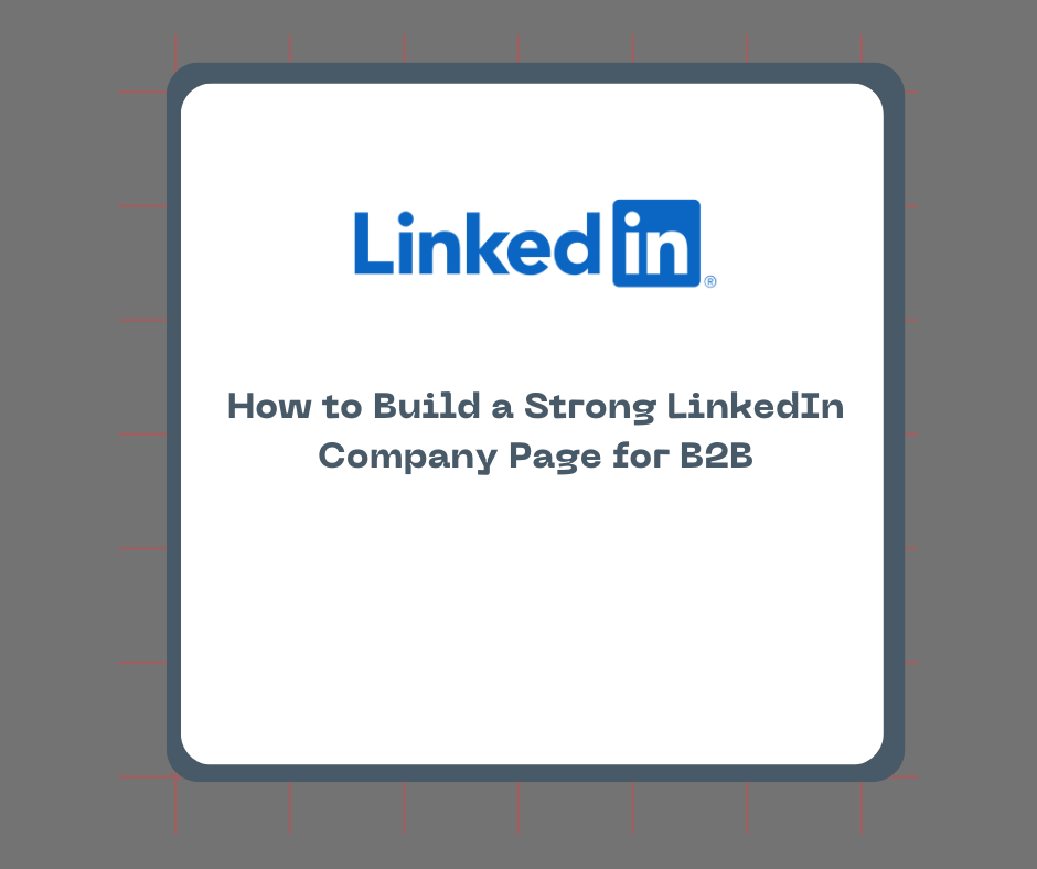 How to Build a Strong LinkedIn Company Page for B2B